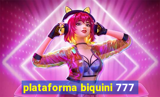 plataforma biquini 777